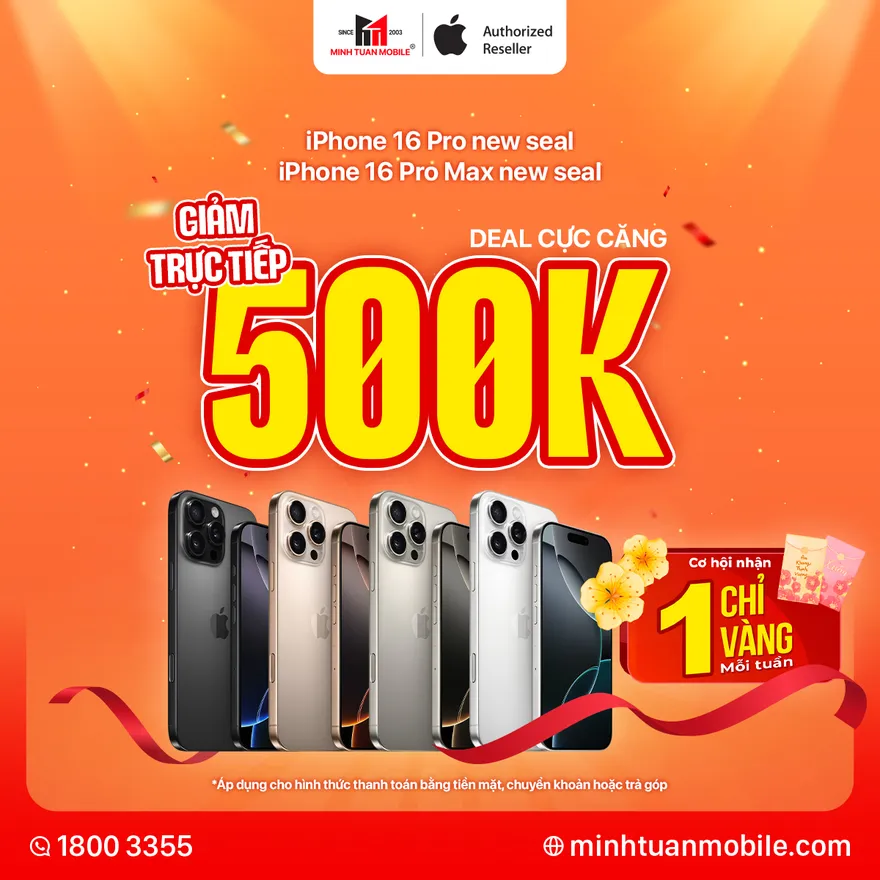 Giảm 500K khi mua iPhone 16 Pro, Pro Max ở Minh Tuấn Mobile