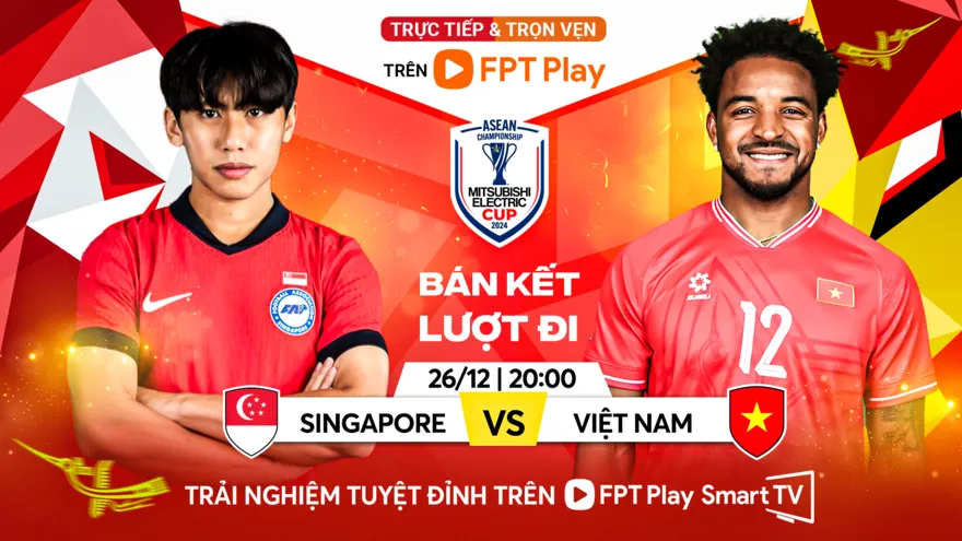 Lịch chiếu, dự đoán kết quả Việt Nam VS Singapore ở AFF Cup 2024