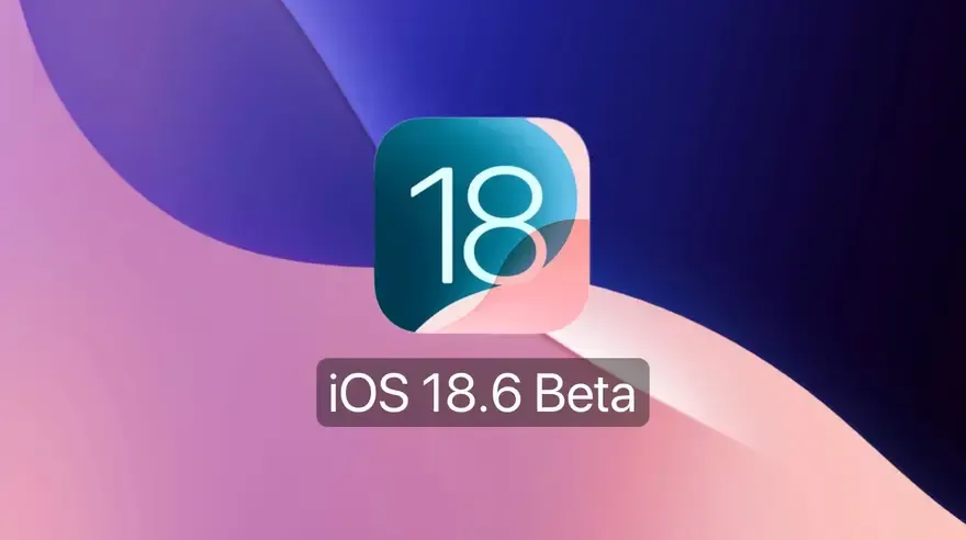 Nên cài iOS 18.6 Beta hay iOS 26 Beta cho iPhone?
