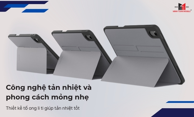 Công nghệ tản nhiệt và phong cách mỏng nhẹ