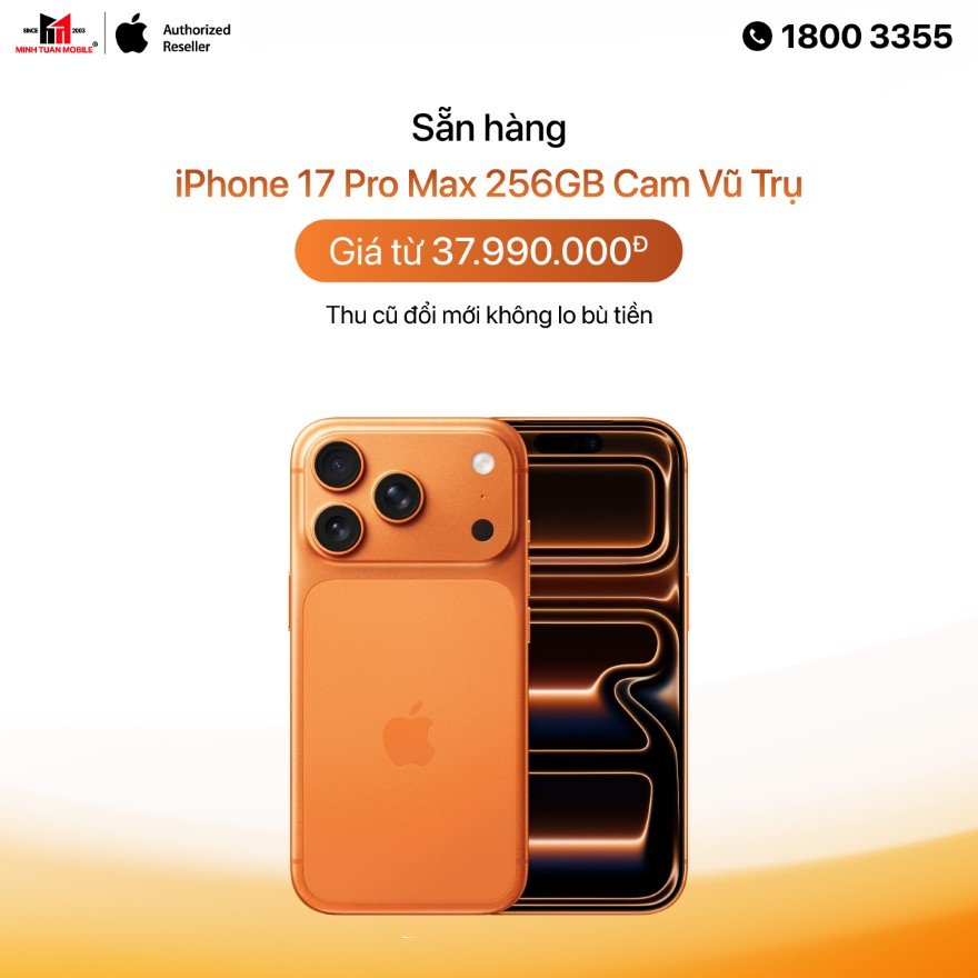 iPhone 17 Pro Max 256GB - Hàng sẵn, không cần chờ đợi