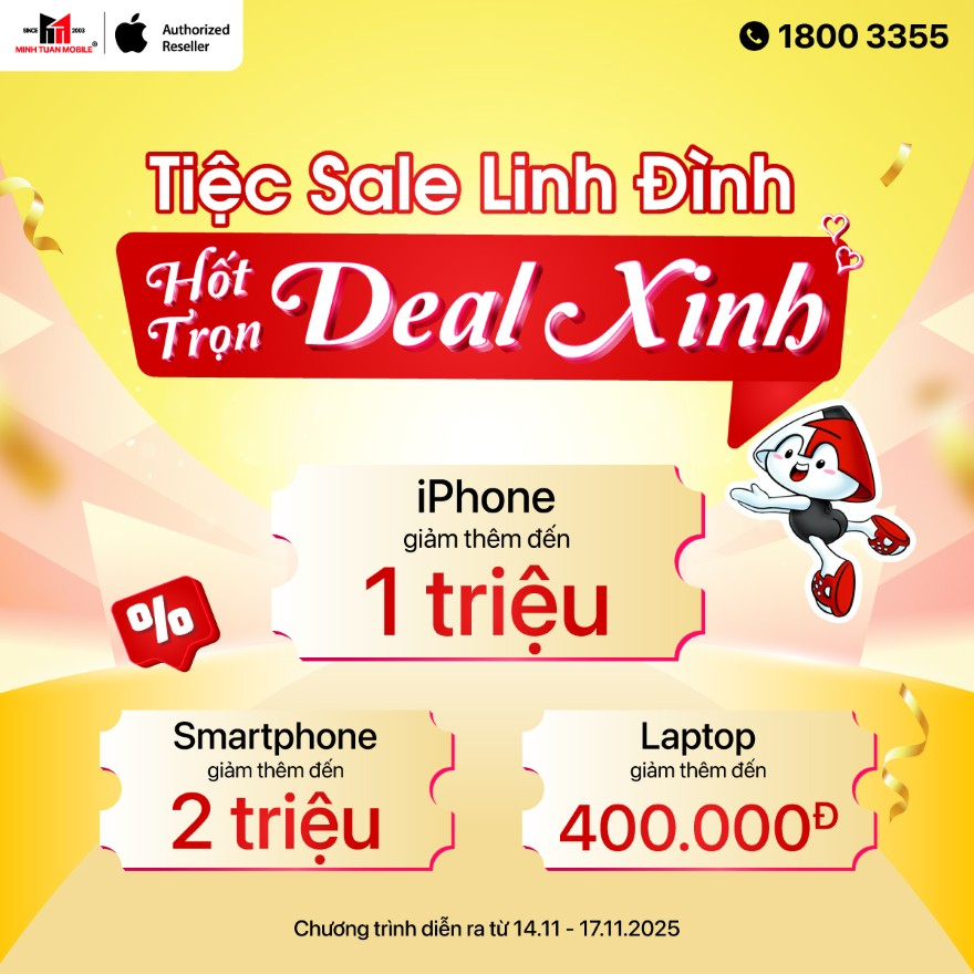 Tiệc sale linh đình - Hốt trọn deal xinh tại Minh Tuấn Mobile 