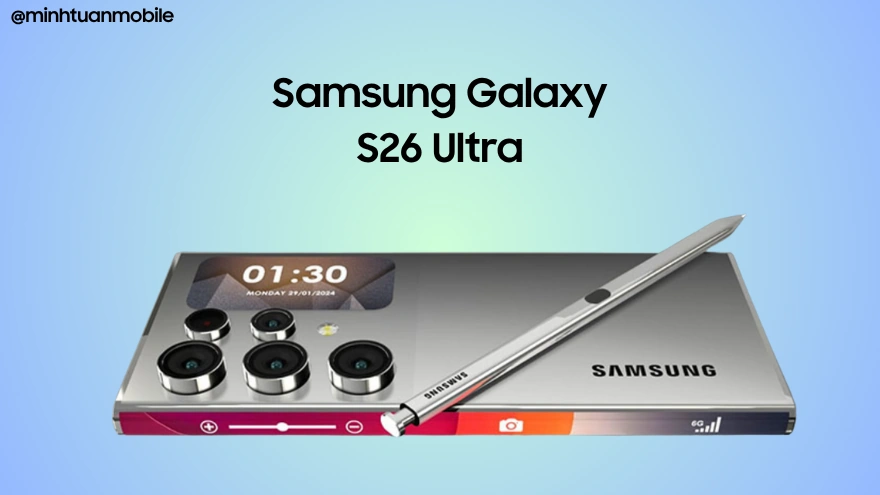 Chi tiết Samsung Galaxy S26 Ultra mọi thứ bạn cần biết