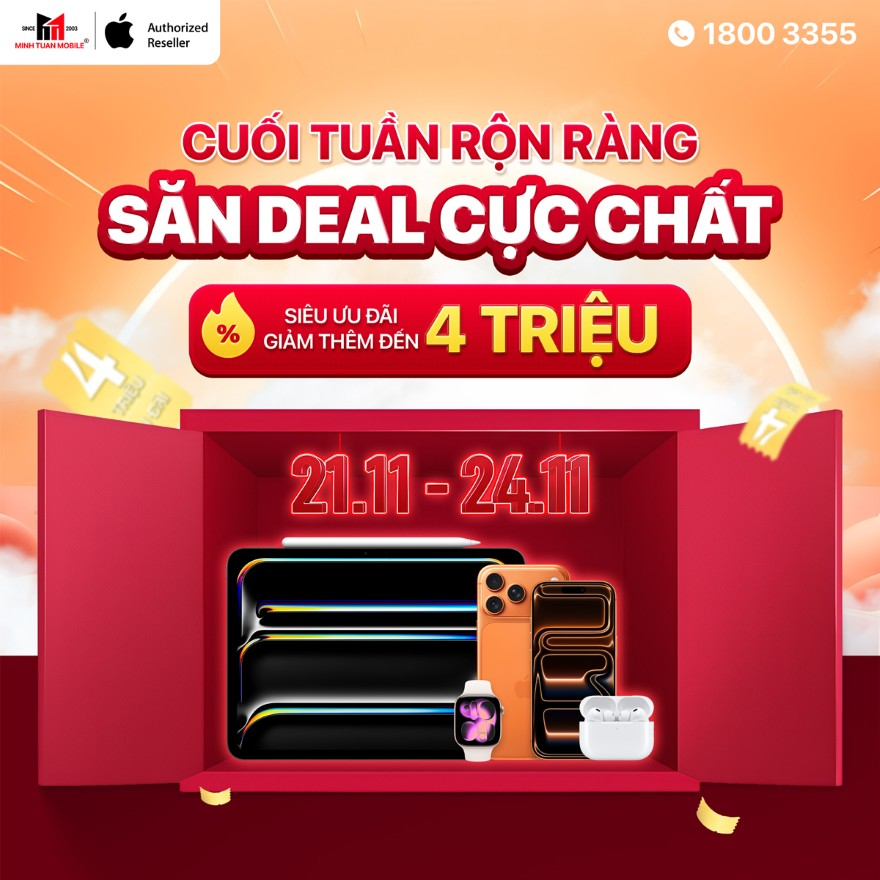 Cuối tuần rộn ràng - Săn deal cực chất (21.11.25 - 24.11.25)