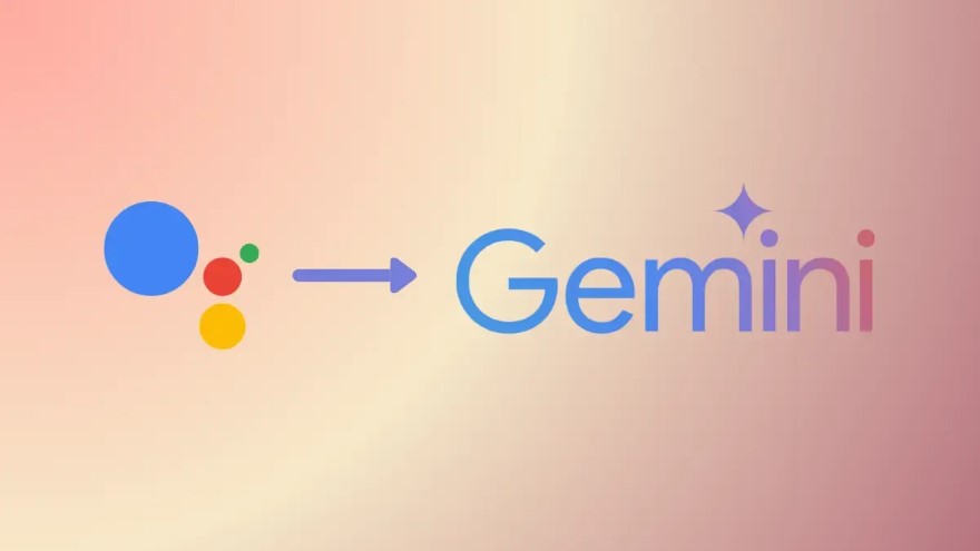 Gemini sẽ thay thế hoàn toàn Trợ lý Google