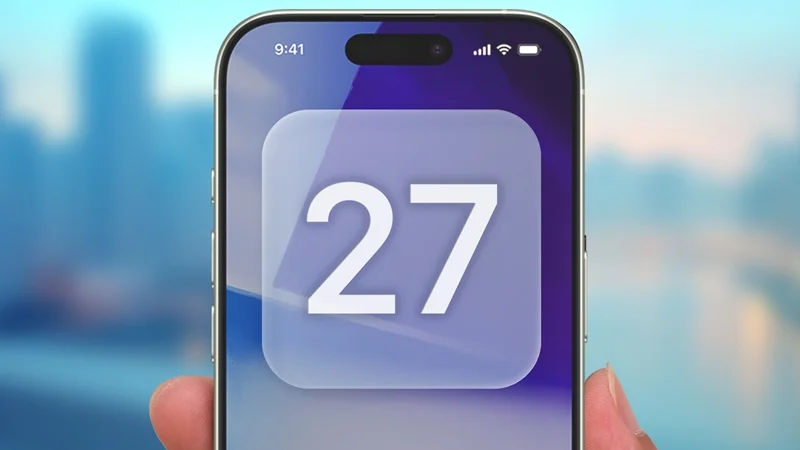 Lộ trình phát hành và thiết bị hỗ trợ iOS 27
