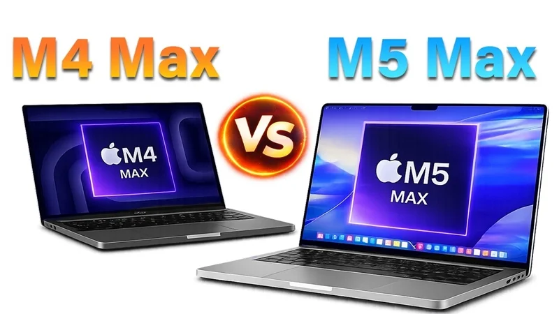 So sánh thông số kỹ thuật M5 Max và M4 Max