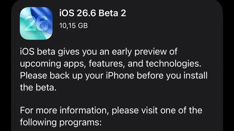 Thông tin tổng quan bản cập nhật iOS 26.6 beta 2