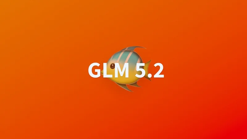 GLM 5.2 là gì?