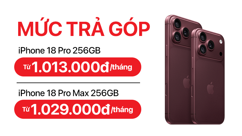 Trả góp iPhone 18 Pro và iPhone 18 Pro Max bao nhiêu mỗi tháng