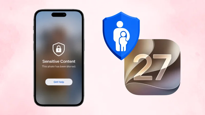 iOS 27 bổ sung tính năng bảo vệ trẻ em