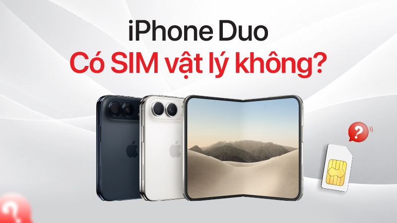 iPhone duo có sim vật lý không