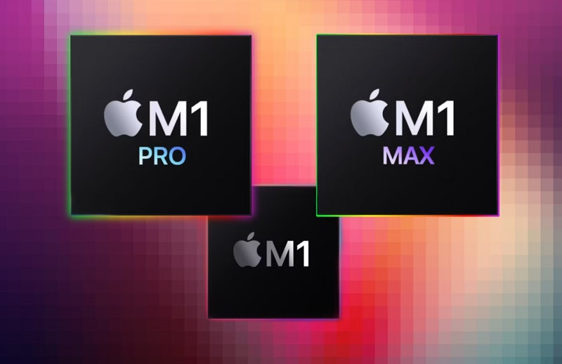 Nên chọn mua chip nào giữa M1 Pro, M1 Max hay M1?