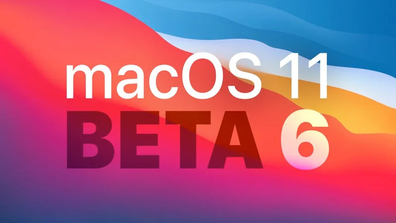 Apple phát hành bản cập nhật macOS Big Sur beta 6