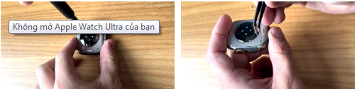 Tuyệt đối đừng mở bung chiếc Apple Watch Ultra của bạn