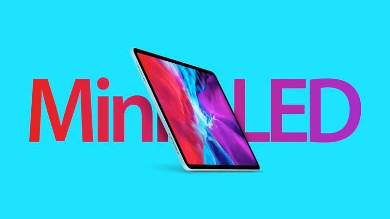 Màn hình Mini LED trên iPad Pro