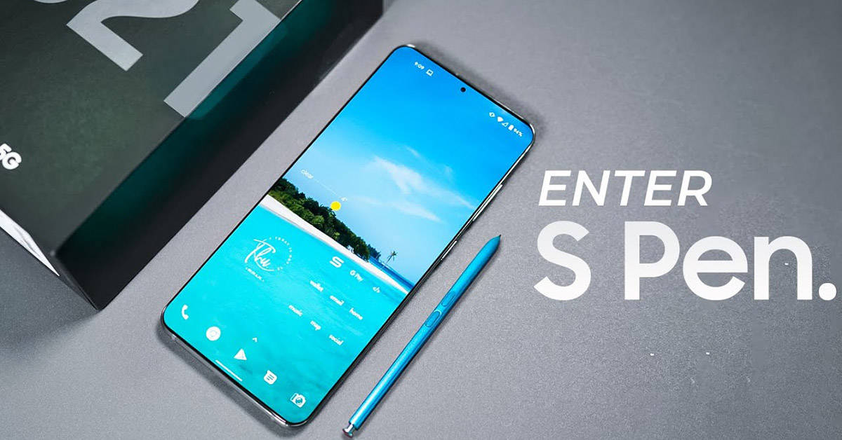Galaxy S21 được trang bị bút S Pen